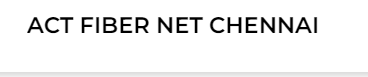 Act Fiber Net Chennai