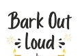 Bark Out Loud