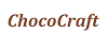 Chococraft
