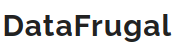 Datafrugal