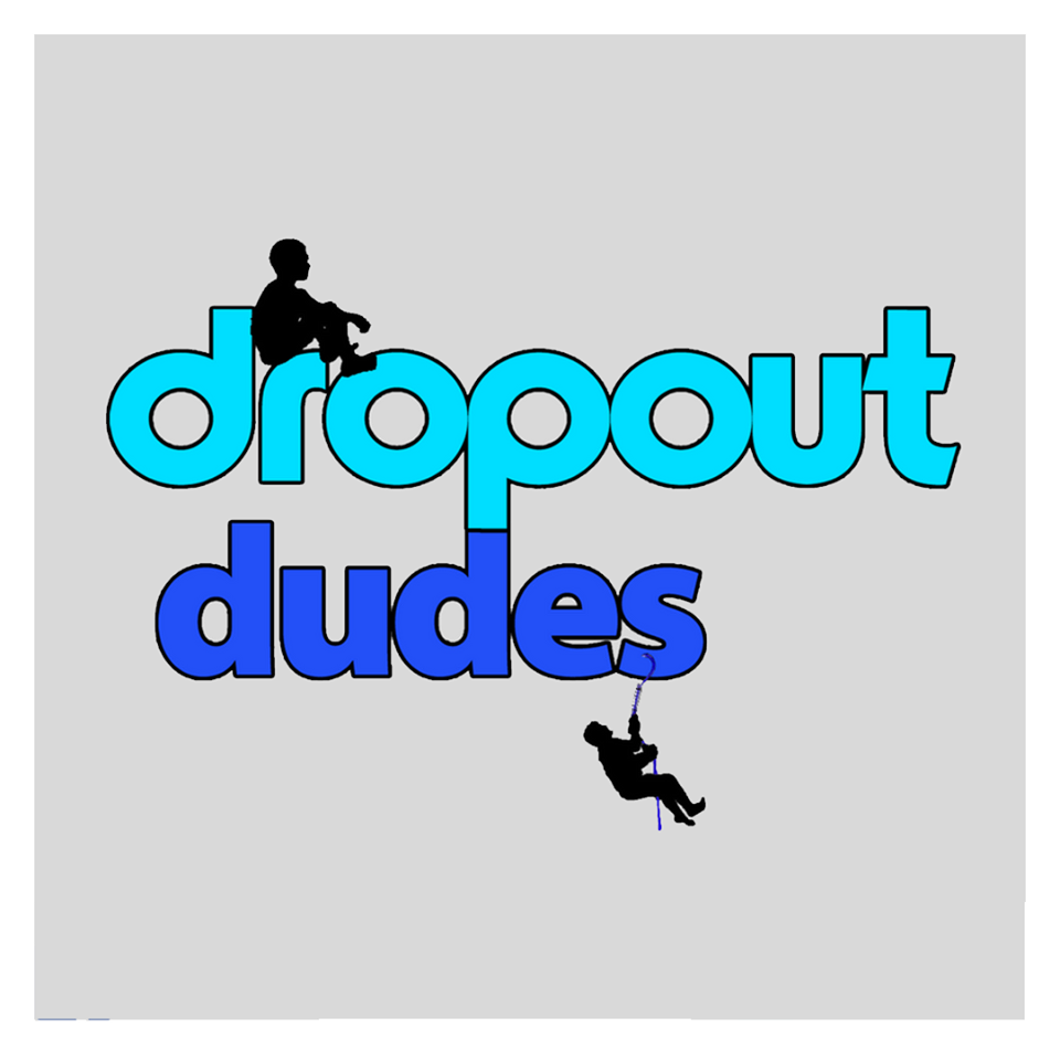 Dropout Dudes