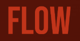 Flow