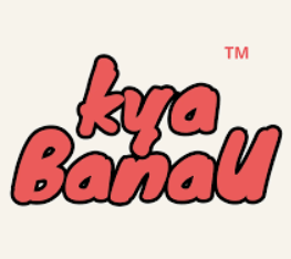 Kya Banau
