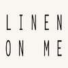Linen On Me