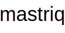 Mastriq