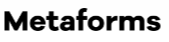 Metaforms