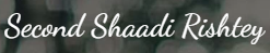 Second Shaadi Rishtey