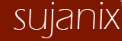 Sujanix