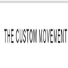 The Custom Movement